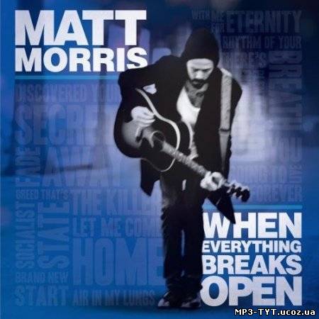 Matt Morris - When Everything Breaks Open (2010)