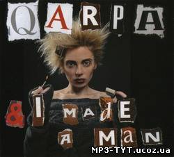 Qarpa. & I Made A Man (2011)