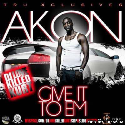 Скачать бесплатно: Akon - Give It To Em (2011)
