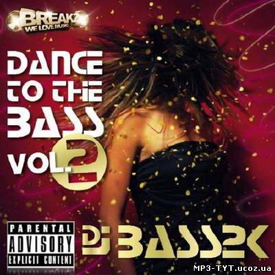 Скачать бесплатно: Dance to the Bass Vol. 2 (2011)